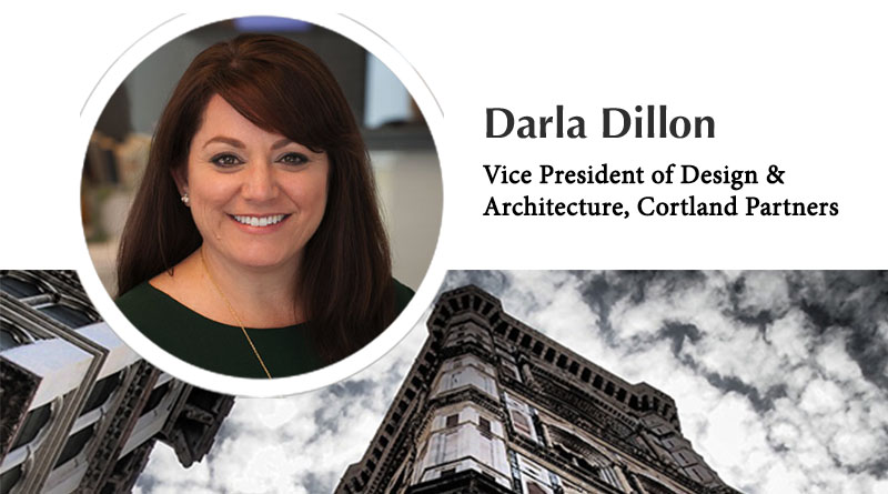 Darla Dillon,  Vice President of Design & Architecture, Cortland Partners and Builder and Developer Magazine contributor
